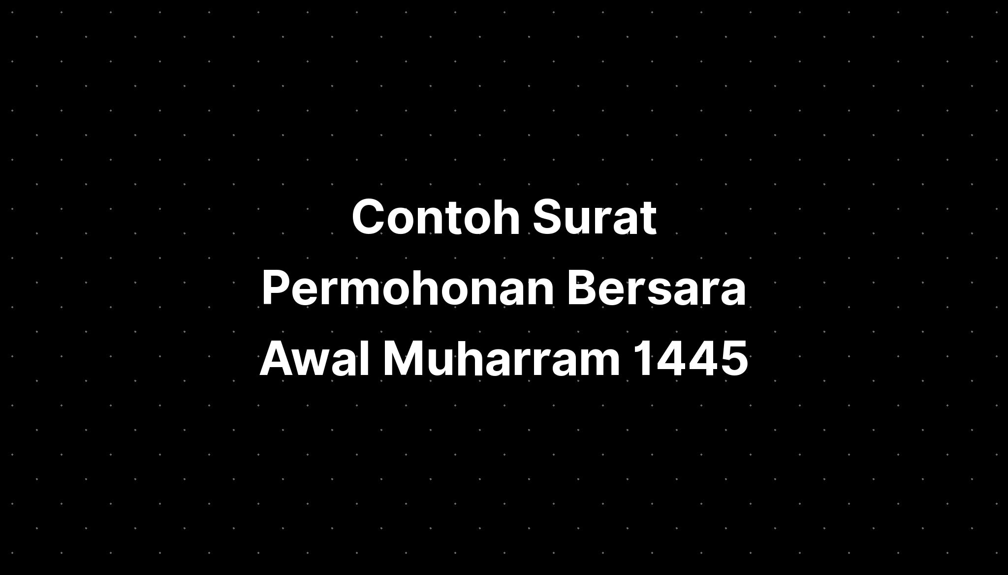 Contoh Surat Permohonan Bersara Awal Muharram 1445 - IMAGESEE